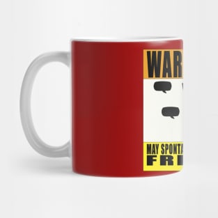 May Spontaneously Talk About Friends. Mug